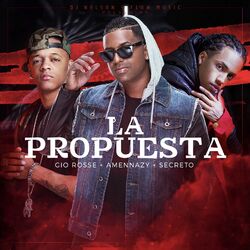 Cover of La Propuesta (feat. Amennazy, Secreto & Gio Rosse)