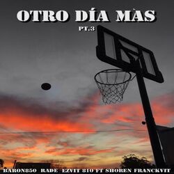 Otro Día Más, Pt. 3