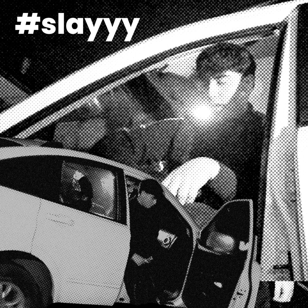 #slayyy