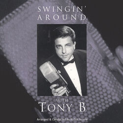 Cover of Swingin' Around with Tony B