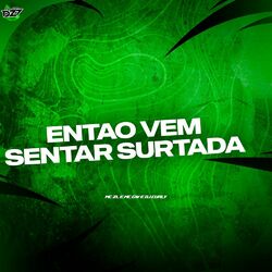 Cover of ENTÃO VEM SENTAR SURTADA