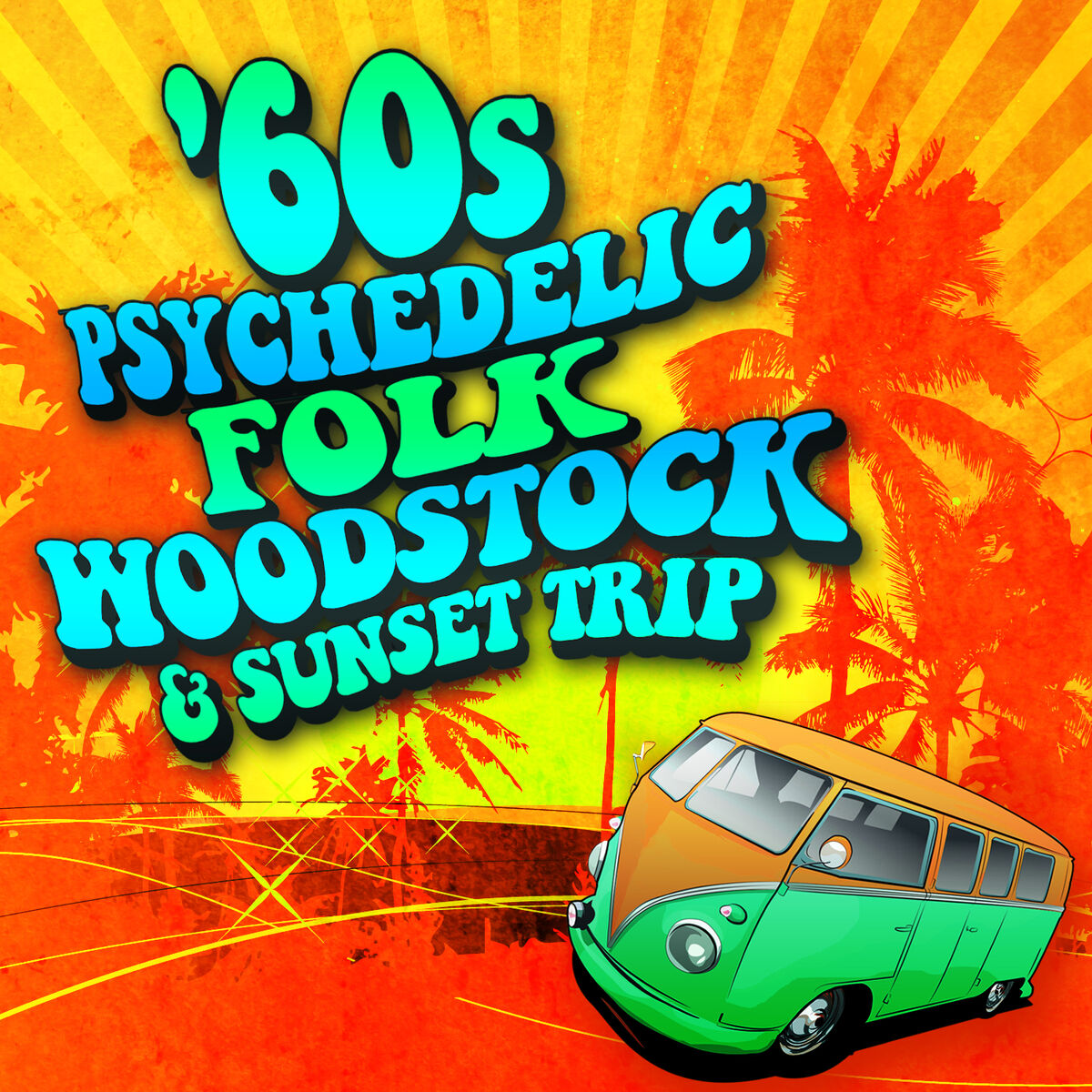 Album cover of 60s Psychedelic, Folk, Woodstock & Sunset Trip