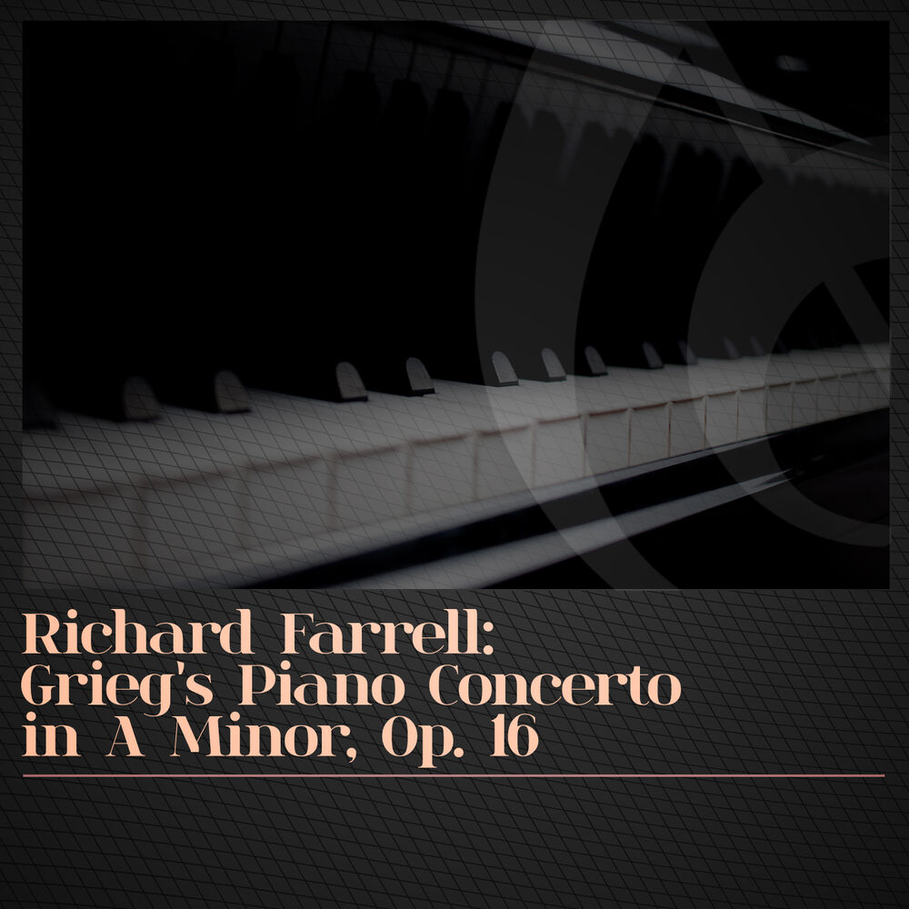Picture of Richard Farrell: Grieg's Piano Concerto in A Minor, Op. 16