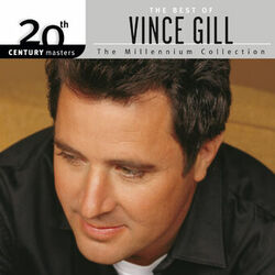 Cover of The Best Of Vince Gill 20th Century Masters The Millennium Collection