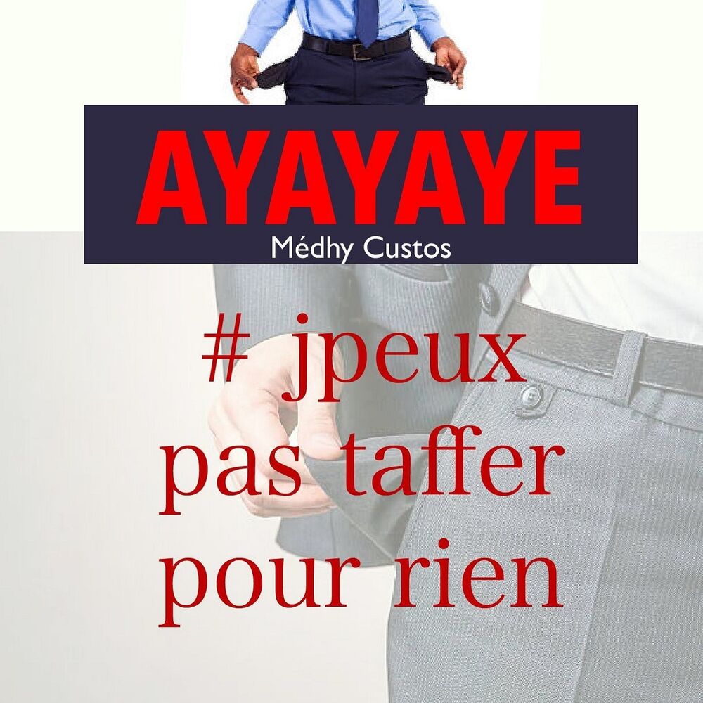 Picture of Ayayaye (J'peux pas taffer pour rien)