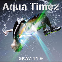 Aqua Timez - GRAVITY 0 | Deezer