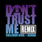 DONTTRUSTME (Sullivan King & Benda Remix) by 3OH!3 album cover