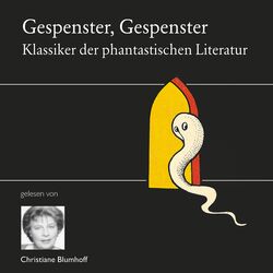 Cover of Gespenster, Gespenster (Die Klassiker der phantastischen Literatur gelesen von Christiane Blumhoff und Mathias Kahler)
