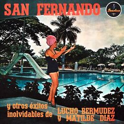 Cover of San Fernando y Otros Éxitos Inolvidables de Lucho Bermúdez y Matilde Diaz
