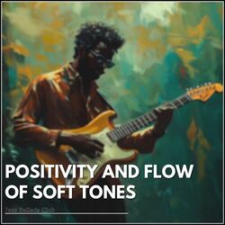 Cover of Positivity and Flow of Soft Tones