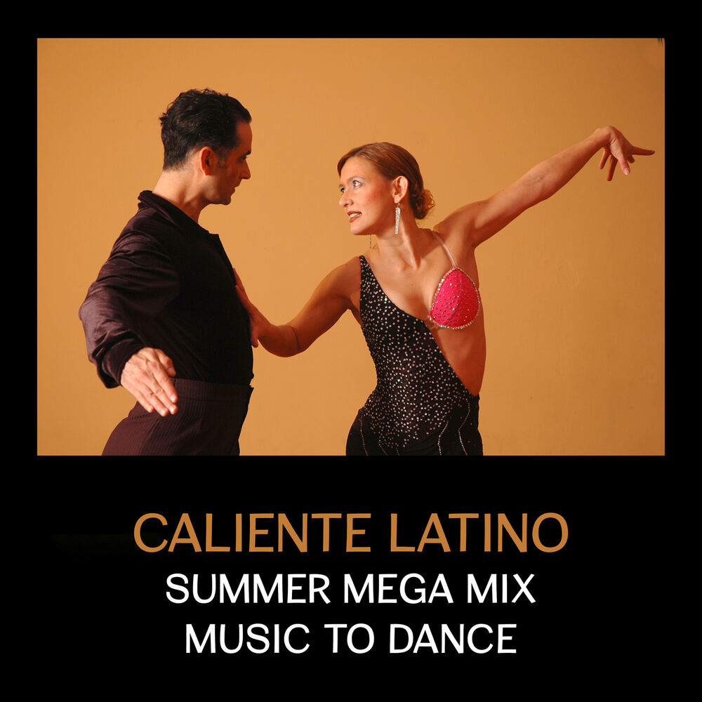 Picture of Caliente Latino: Summer Mega Mix Music to Dance, Exotic Hot Rhytms, Salsa, Bachata