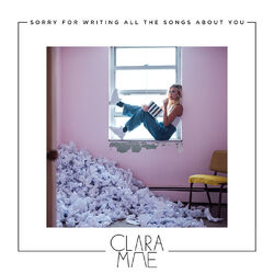 Cover of Sorry For Writing All The Songs About You