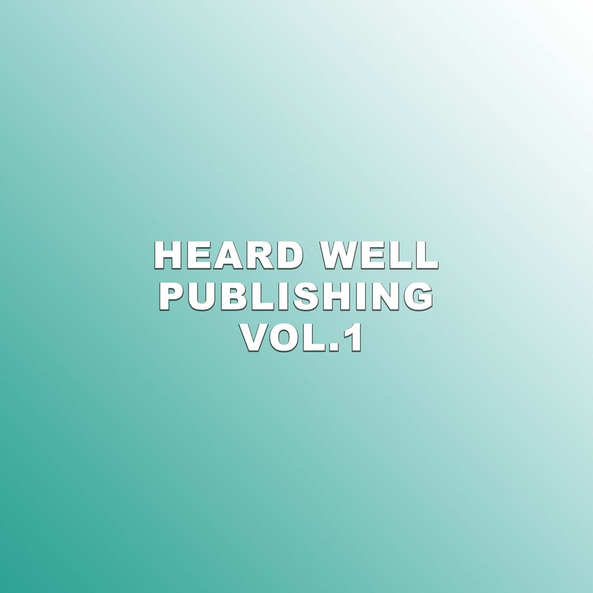Album cover of Heard Well Publishing Vol. 1