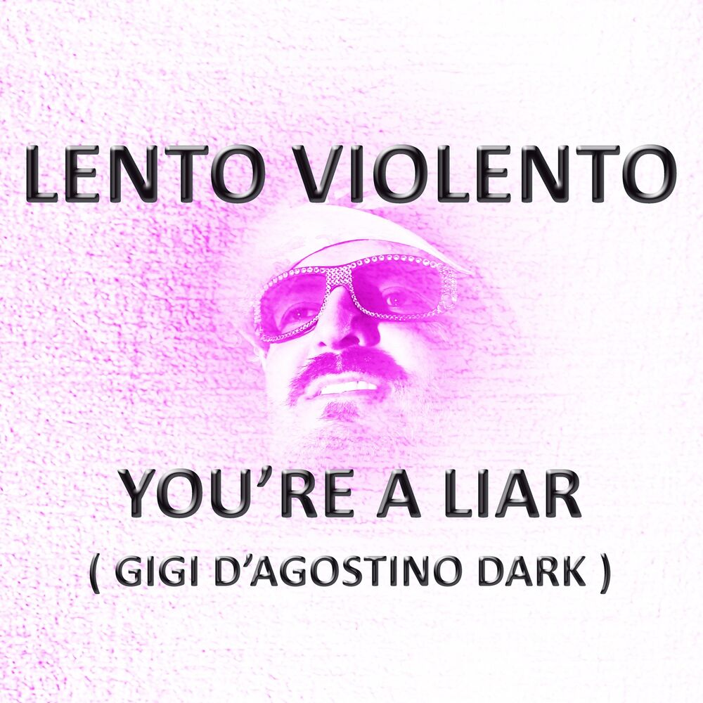 Picture of You're a Liar (Gigi D'agostino Dark)