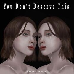 Cover of You Don't Deserve This