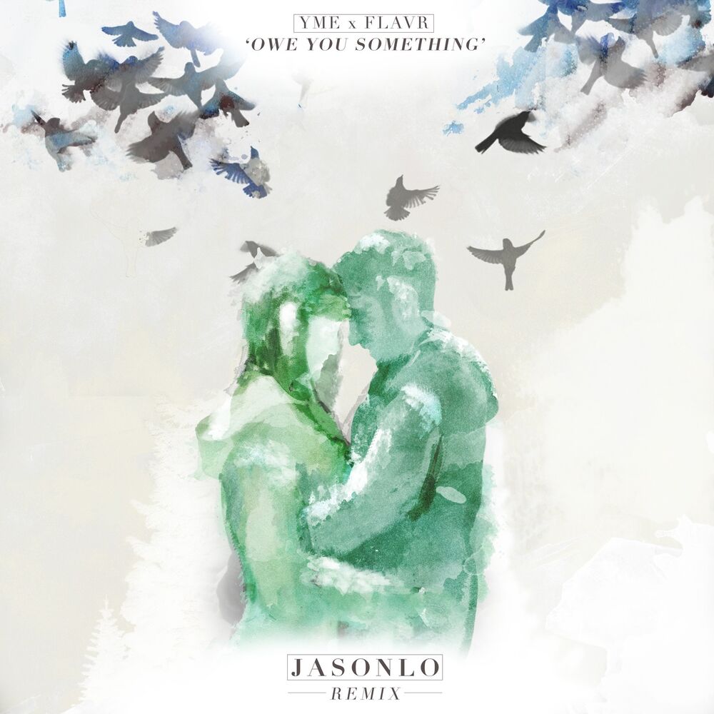 Picture of Yme X FlavR - Owe You Something (Jasonlo Remix) [feat. YME]