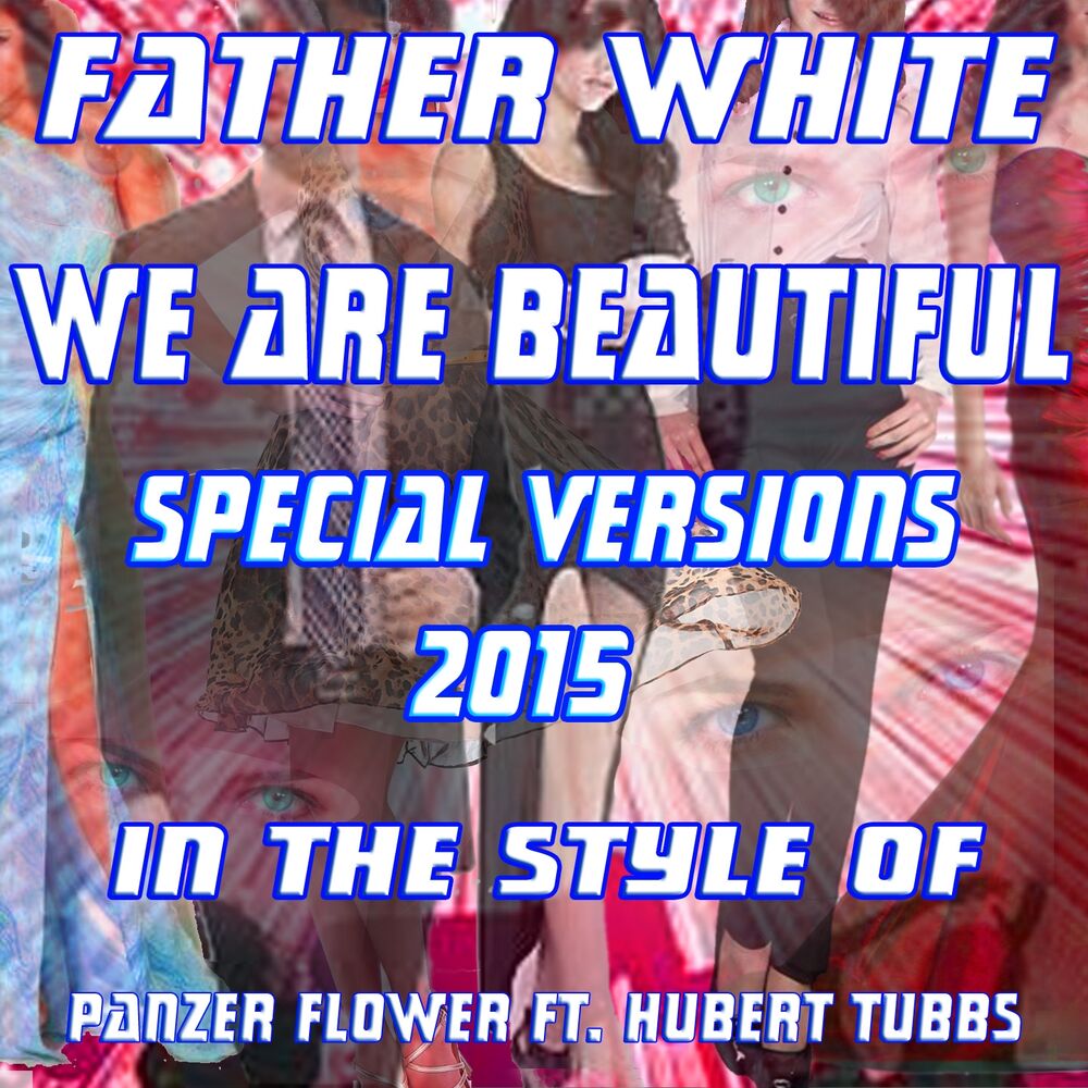 Picture of We Are Beautiful (Special Versions 2015: In the Style of Panzer Flower Ft. Hubert Tubbs)