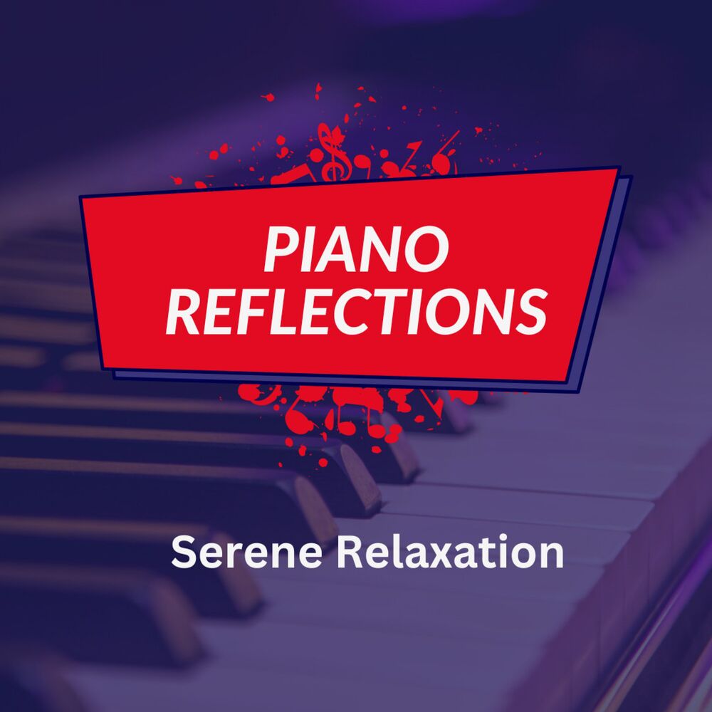 Picture of Piano Reflections: Serene Relaxation
