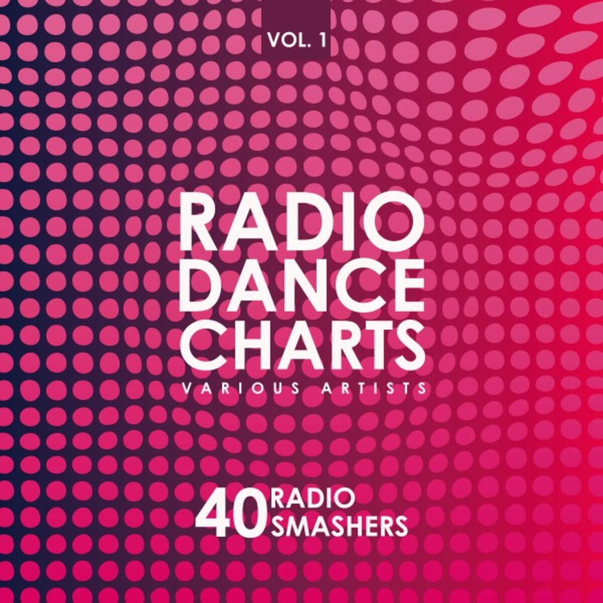 Album cover of Radio Dance Charts, Vol. 1 (40 Radio Smashers)