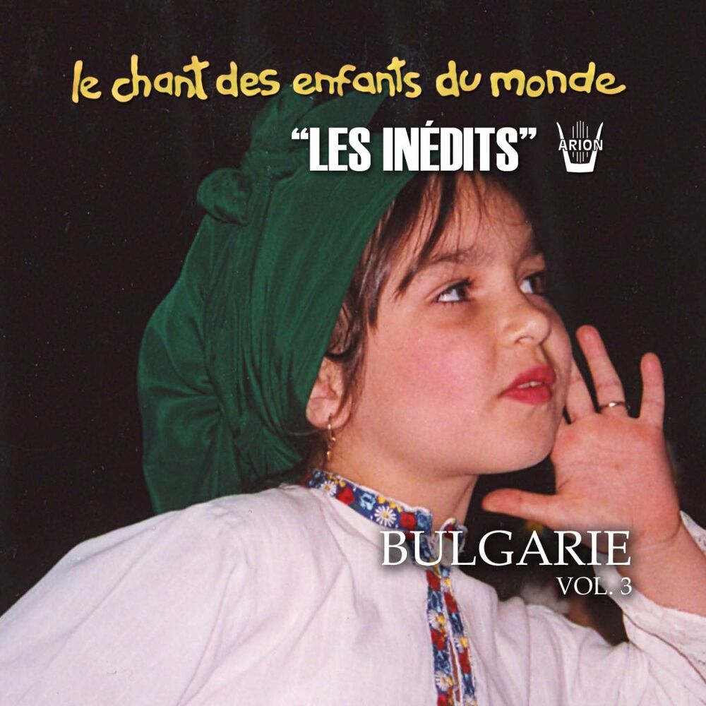 Picture of Les Inédits: Chant des Enfants du Monde: Bulgarie, vol.3