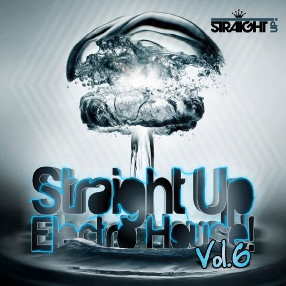 Picture of Straight Up Electro House! Vol. 6