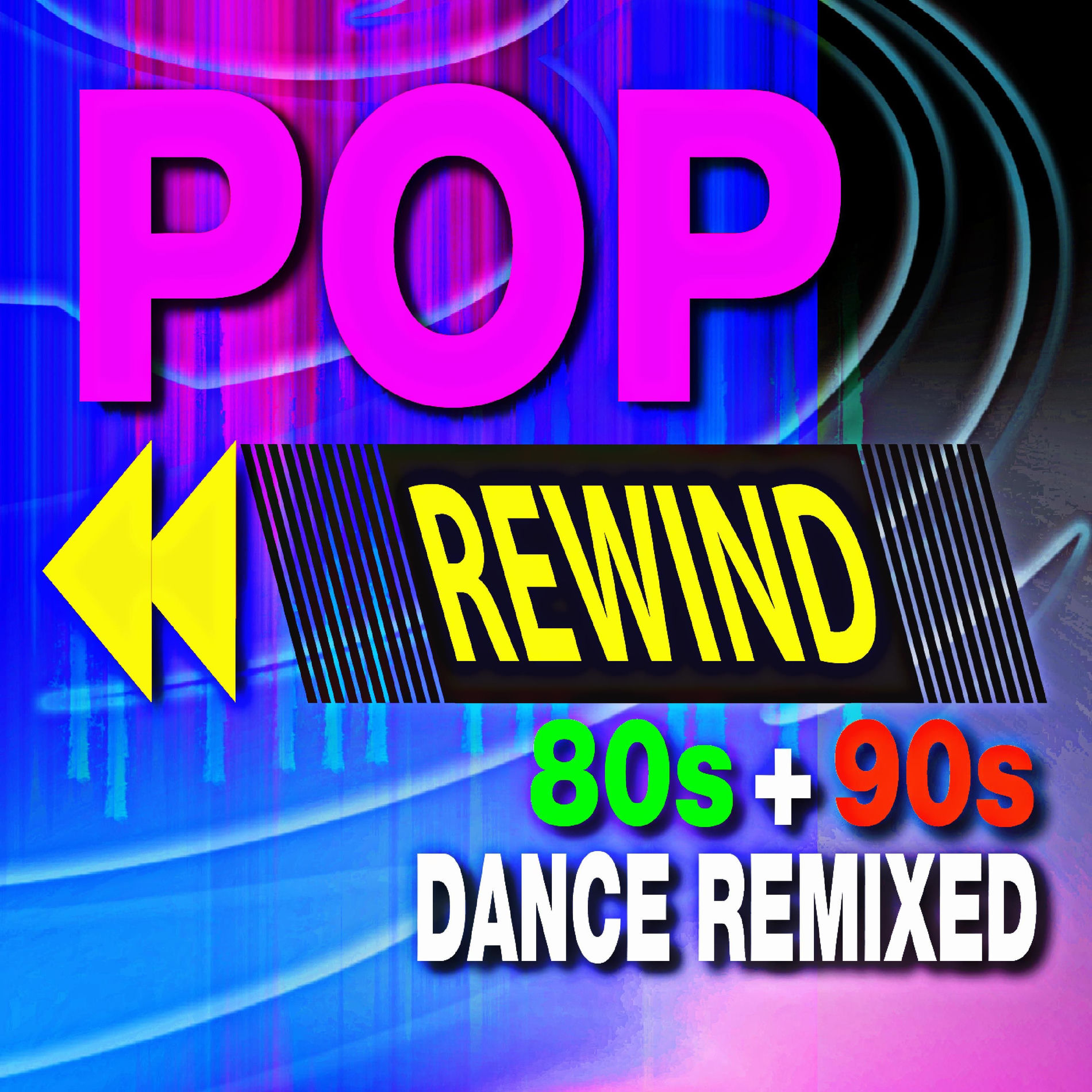 Album cover of Pop Rewind 80s 90s – Dance Remixed