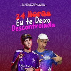 Cover of 24 Horas Eu Te Deixo Descontrolada
