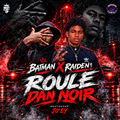 ROULE DAN NOIR (TITEUF RIDDIM) (feat. BATMAN&rsquo;C BATMAN & RAIDEN)