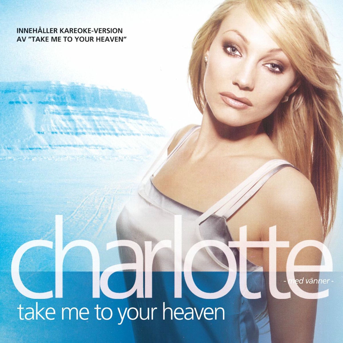 Album cover of Charlotte med vänner - Take Me To Your Heaven