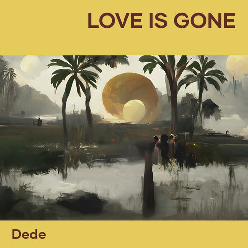 Love Is Gone