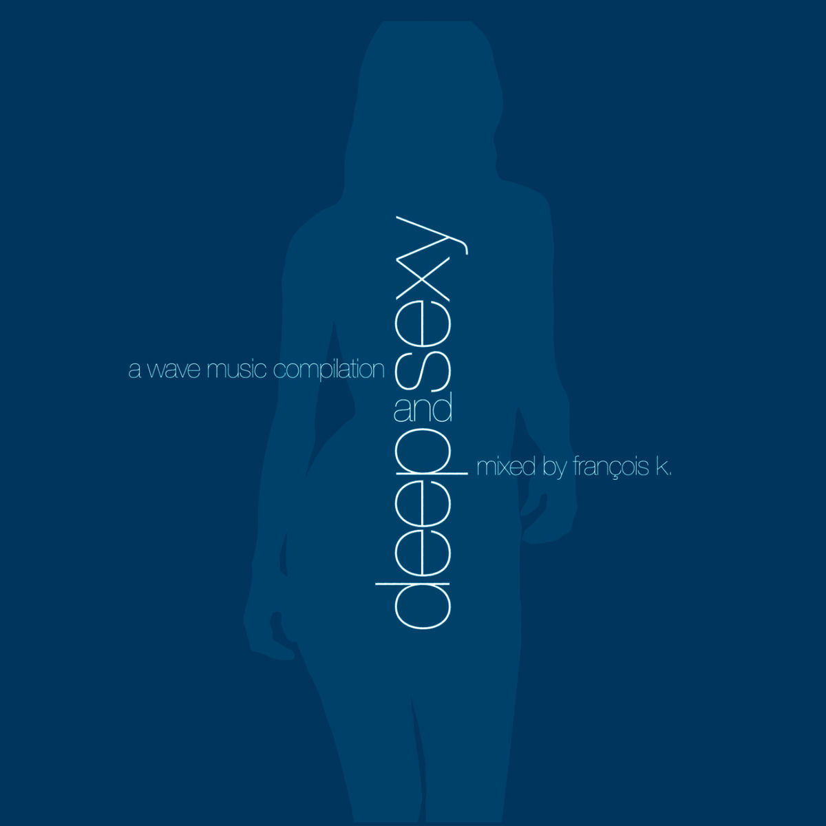 Album cover of Deep and Sexy Mixed by Francois K.
