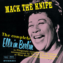 Cover of The Complete Ella In Berlin: Mack The Knife (Live)