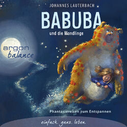 Cover of Babuba und die Mondlinge - Babuba - Phantasiereisen zum Entspannen und Einschlafen (Gekürzte Fassung)