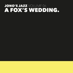 Cover of Jono's Jazz Vol. 6: A Fox's Wedding
