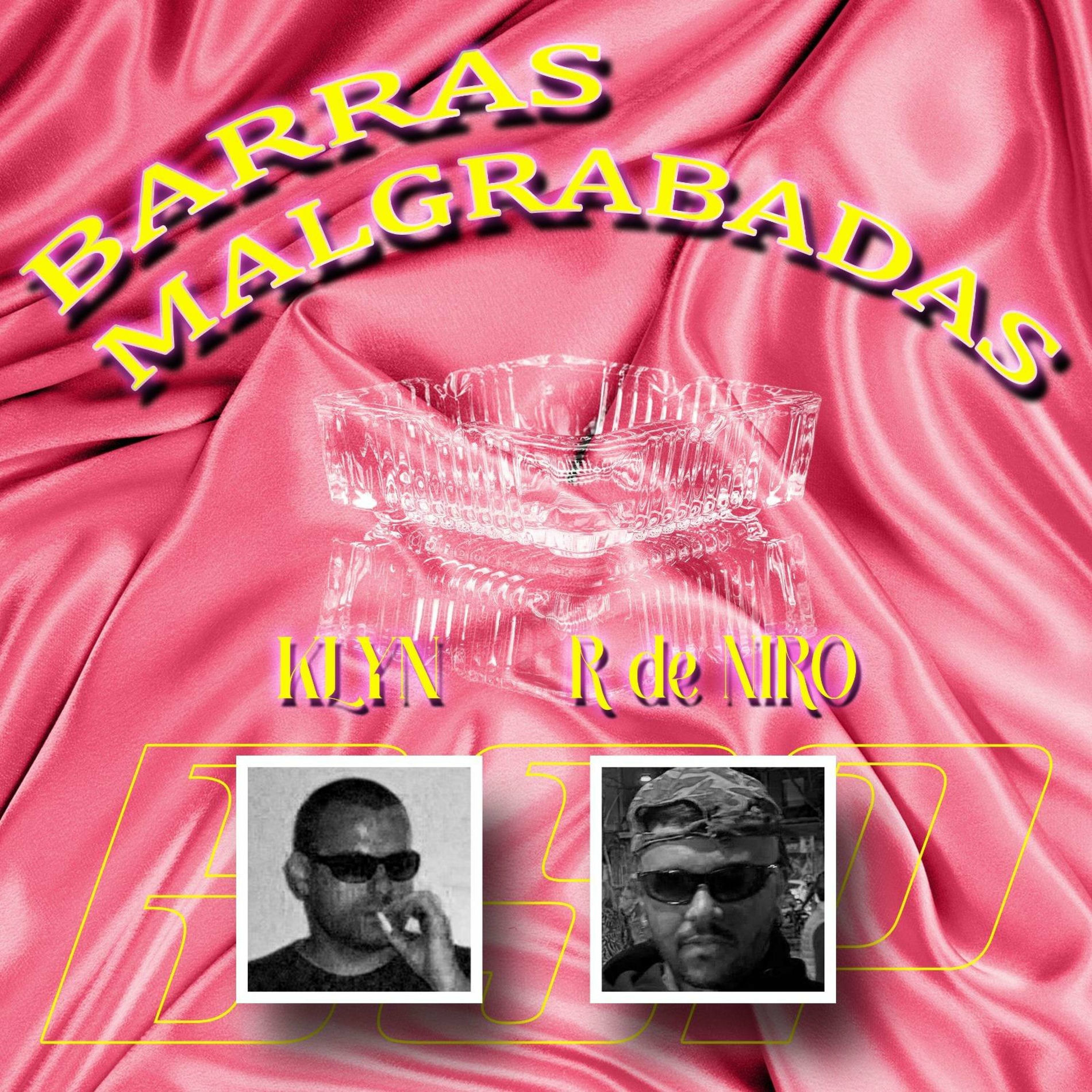 Album cover of BARRAS MALGRABADAS (feat. Klyn, R de Niro & NinyoAlmacen)