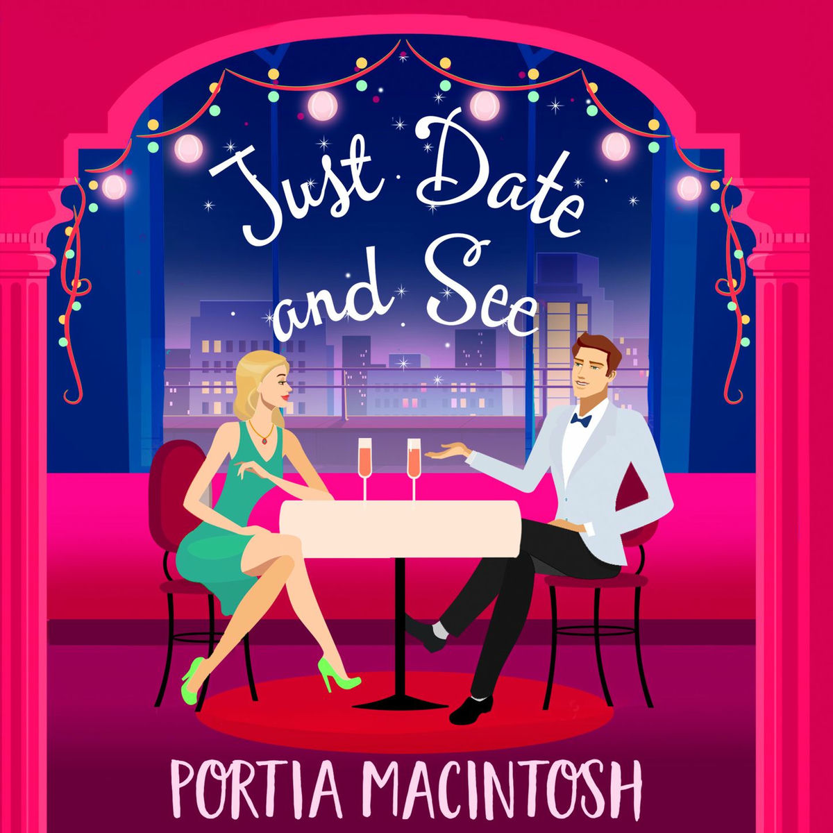 Album cover of Just Date and See - The BRAND NEW laugh-out-loud romantic comedy from Portia MacIntosh for 2022 (Unabridged)