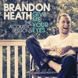 Cover of Give Me Your Eyes (The Acoustic Sessions)