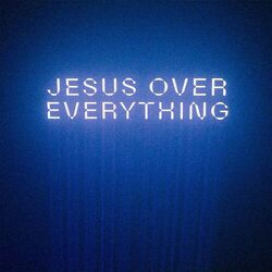 Cover of Jesus Over Everything (Radio Edit)