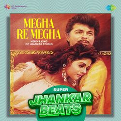 Cover of Megha Re Megha (Super Jhankar Beats)