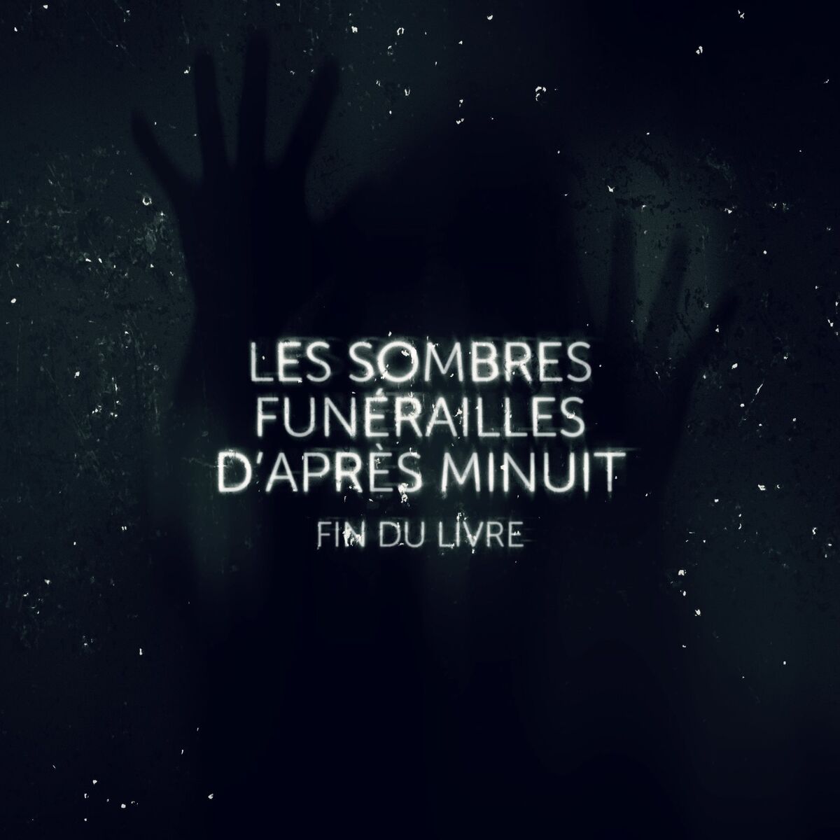 Album cover of Les sombres funérailles d'après minuit