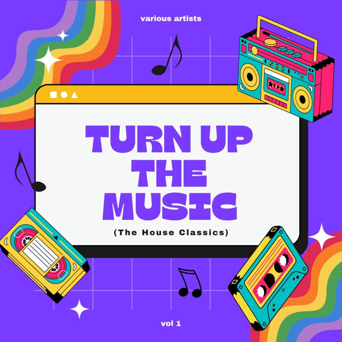 Album cover of Turn Up The Music (The House Classics), Vol. 1