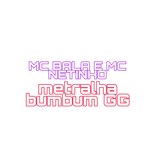Metralha Bumbum Gg