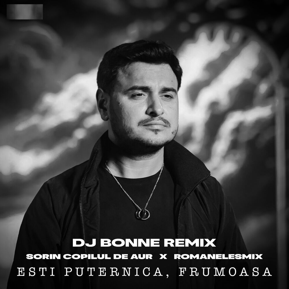 Picture of Esti puternica, frumoasa (Dj Bonne Remix)