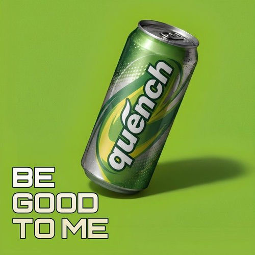 Be Good to Me