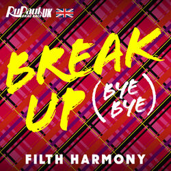 Cover of Break Up Bye Bye (Filth Harmony Version)