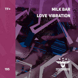 Milk Bar — Love Vibration