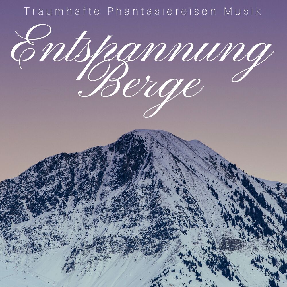 Picture of Entspannung Berge - Traumhafte Phantasiereisen Musik, Geräusche der Natur