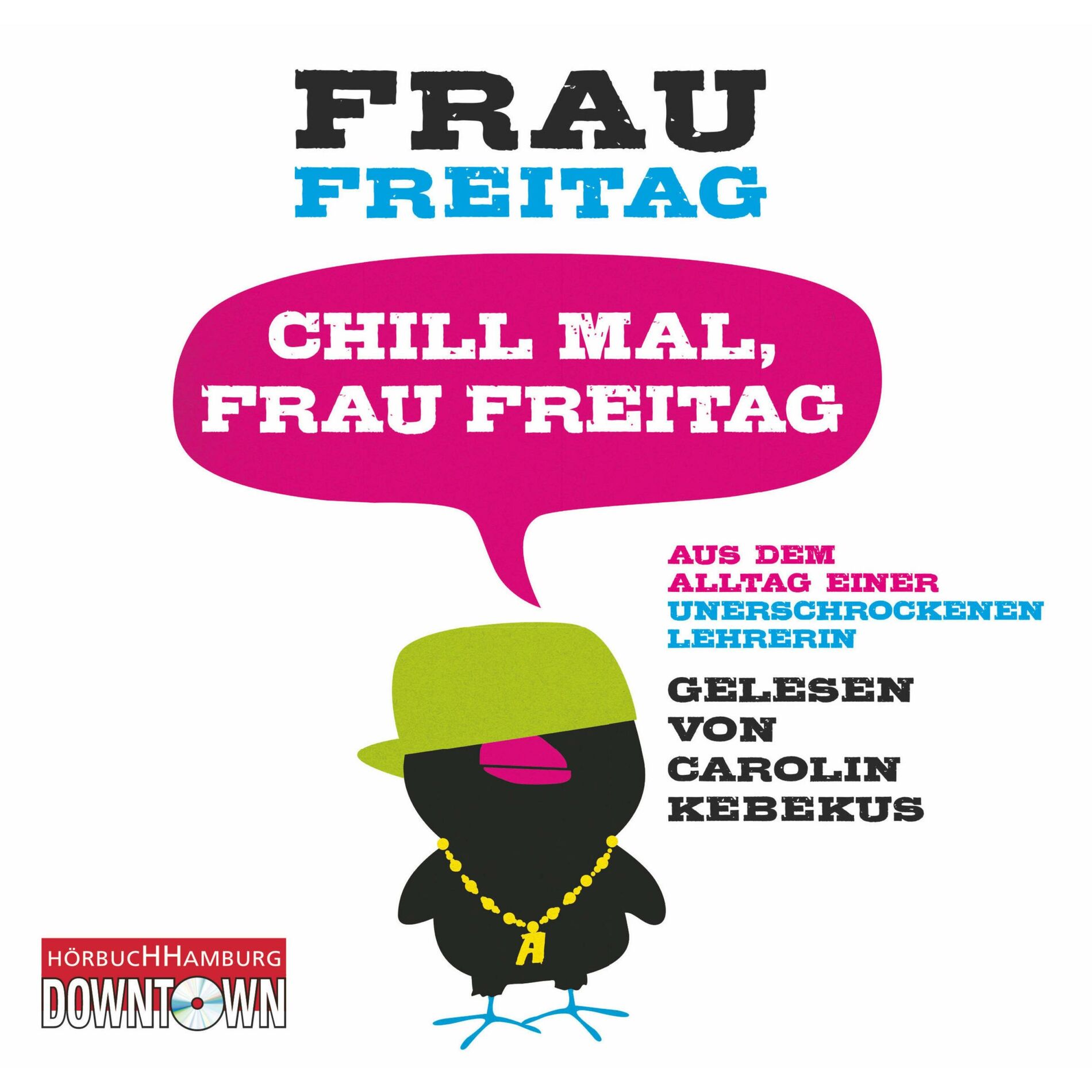 Album cover of Chill mal, Frau Freitag (Aus dem Alltag einer unerschrockenen Lehrerin)