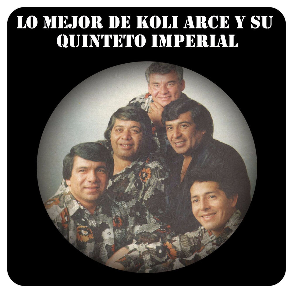 Picture of Lo Mejor de Koli Arce y Su Quinteto Imperial