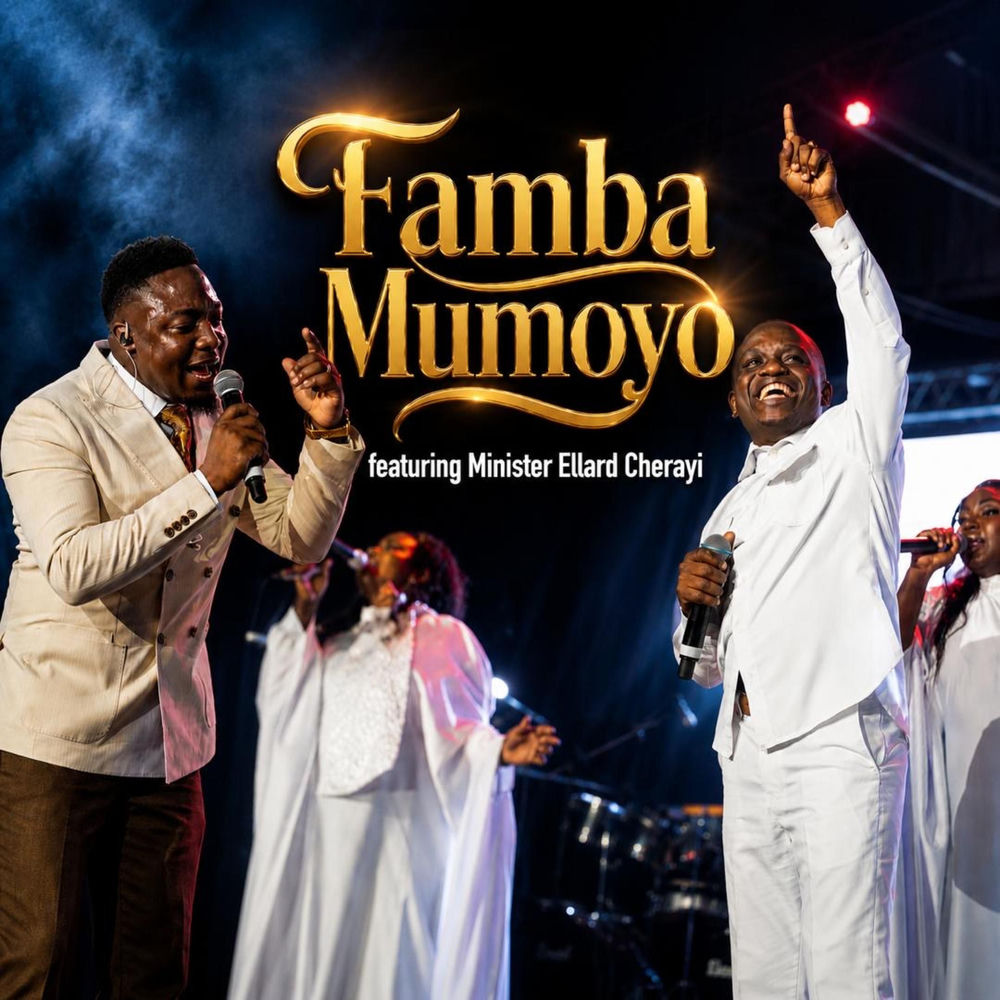 Famba Mumoyo (feat. Minister Ellard Cherayi)